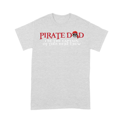 Customized Pirate Dad I Be The Captain Of This Here Crew T-Shirt Pm10Jun21Vn2 2D T-shirt Dreamship S Ash