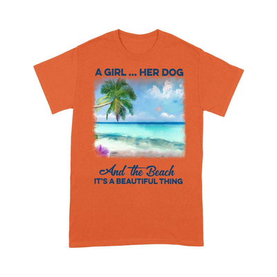 Customized A girl her dog and the beach it's a beautiful thing T-Shirt PM16JUL21CT4 2D T-shirt Dreamship S Orange