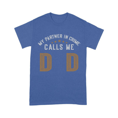 Customized My Partner In Crime Calls Me Dad T-Shirt Pm07Jun21Ct1 2D T-shirt Dreamship S Royal