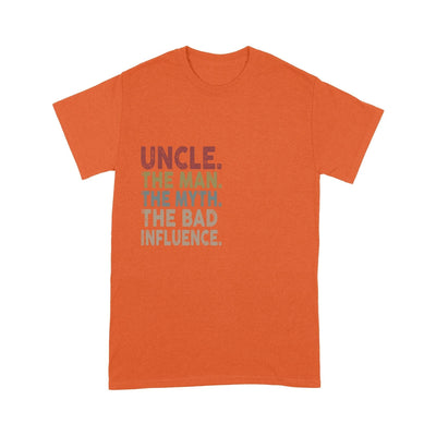 Customized Uncle The Man The Myth The Bad Influence T-Shirt Pm12Jun21Tp2 2D T-shirt Dreamship S Orange