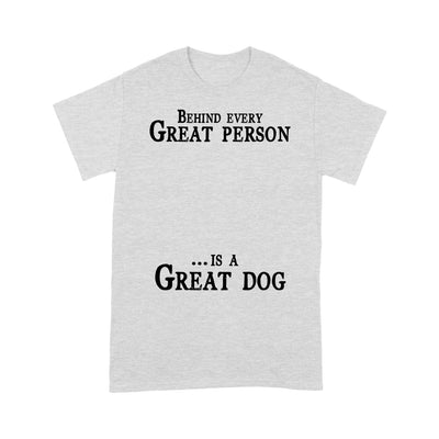 Personalized Behind Every Great Person Are Alot Of Dogs T-Shirt 2D T-shirt Dreamship S Ash