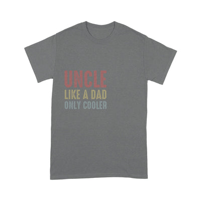 Customized Uncle Like A Dad Only Cooler T-Shirt Pm12Jun21Tp1 2D T-shirt Dreamship S Smoke Grey