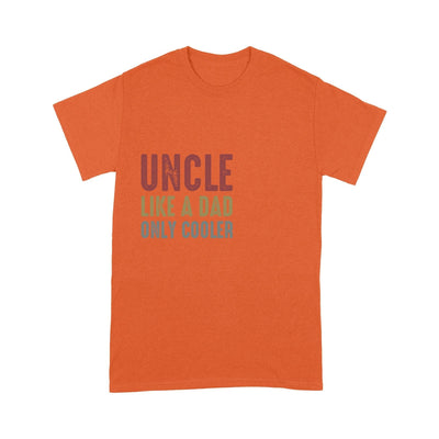 Customized Uncle Like A Dad Only Cooler T-Shirt Pm12Jun21Tp1 2D T-shirt Dreamship S Orange
