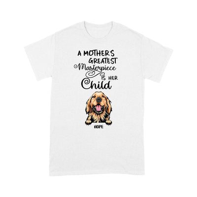 Personalized A Mother'S Greatest Masterpiece Is Her Child Dog T-Shirt 2D T-shirt Dreamship S White