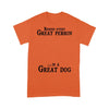 Personalized Behind Every Great Person Are Alot Of Dogs T-Shirt 2D T-shirt Dreamship S Orange
