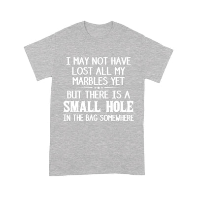 I May Not Have Lost All My Marbles Hooded Sweatshirt T-Shirt Td 2D T-shirt Dreamship S Heather Grey