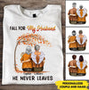 Personalized Fall For my Husband He Never Leaves Memorial T-shirt PM06OCT21CT1 White T-shirt Humancustom - Unique Personalized Gifts
