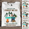 And Into The Forest We Go To Lose Our Minds And Find Our Souls Camping Husband Wife - Couple Gift - Personalized T-Shirt DDL28DEC21TT3 White T-shirt Humancustom - Unique Personalized Gifts 2XL White