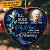 I’ll Hold You In My Heart Until I Can Hold You In Heaven Memory Personalized Heart Ceramic Ornament KNV02OCT21TT1 Heart Ceramic Ornament Humancustom - Unique Personalized Gifts