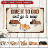 Give it to God and go to sleep Custom Dogs Metal sign NLA09JUN22TP1 Metal Sign Humancustom - Unique Personalized Gifts 17.5" x 12.5"