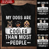 My dog is Cooler than most people Custom T-shirt PM13JUN22DD3 Black T-shirt Humancustom - Unique Personalized Gifts S Black
