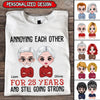 Annoying Each Other For Years And Still Going Strong Valentine Gift For Couple Husband Wife Personalized T-shirt DDL25JAN22TP2 White T-shirt Humancustom - Unique Personalized Gifts 2XL White