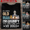 I'm A Simple Old Man I Like My Dogs Family Gift For Dog Lover Personalized T-shirt DDL21FEB22TP1 Black T-shirt Humancustom - Unique Personalized Gifts S Navy