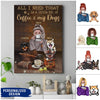 Personalized All I Need Today Is Coffee & Dog Canvas Ntk22feb22dd3 Canvas Humancustom - Unique Personalized Gifts 24x16in - Best Seller