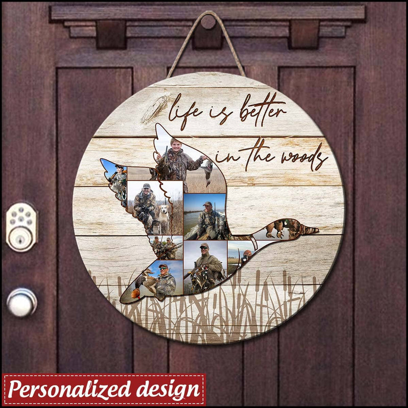 Discover Life Is Better In The Woods Duck Hunting Personalized Shape wooden sign