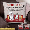 Dog Fur Is Just Part Of The Decor In My House Sofa Couch Custom Gift For Dog Lovers Canvas Pillow DHL11FEB22DD1 Pillow Humancustom - Unique Personalized Gifts 12x12in