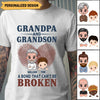 Personalized Grandpa And Grandson Granddaughter A Bond That Can't Be Broken Shirt NVL29MAR22TT1 White T-shirt and Hoodie Humancustom - Unique Personalized Gifts Classic Tee White S