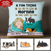 Personalized A Fun Thing To Do In The Morning Is Not Talk To Me Pillow Hqt-20Ct02 Dreamship 18x18in