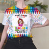 Tough Enough To Be A Teacher Personalized 3D T-shirt Appreciation Gift For Teacher On Teacher's Day CTL23APR24TT1