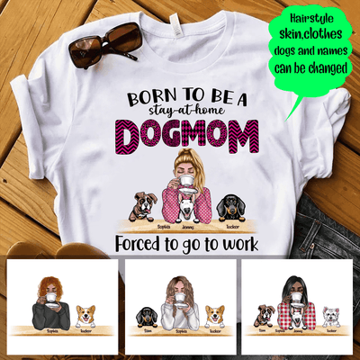 Personalized Dog And Dog Mom Born To Be Stay At Home Standard T-Shirt Dhl-16Va004 2D T-shirt Dreamship S White