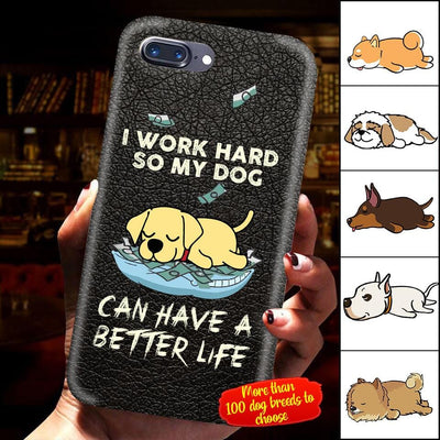 Personalized Dog I Work Hard So My Dog Can Have A Better Life Phonecase Dhl-24Dd002 Phonecase FUEL Iphone iPhone 12