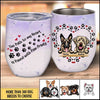 Personalized Dog The Path To My Heart Is Paved With Paw Prints Wine Tumbler Wine Tumbler Human Custom - Personalized Gift For Everyone 12 Oz