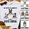 Personalized Dog No Outfit Is Complete Without Dog Hair Standard T-Shirt DHL20JUL21VN1 2D T-shirt Dreamship