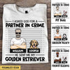 Personalized Dog Dad Funny I Asked God For A Partner In Crime Fur Baby Paws Lover Tshirt HLD16APR22VN2 White T-shirt and Hoodie Humancustom - Unique Personalized Gifts