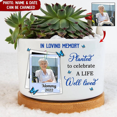 Upload Photo Family Loss Planted To Celebrate A Life Well Lived Memorial Gift Personalized Ceramic Plant Pot HLD29MAR23NY3 Ceramic Plant Pot Humancustom - Unique Personalized Gifts Ceramic Pot 1 Ceramic Pot