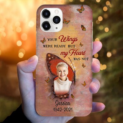 Your wings were ready but my heart was not Butterfly Upload Photo Memorial Phone case HTN01APR24TT1