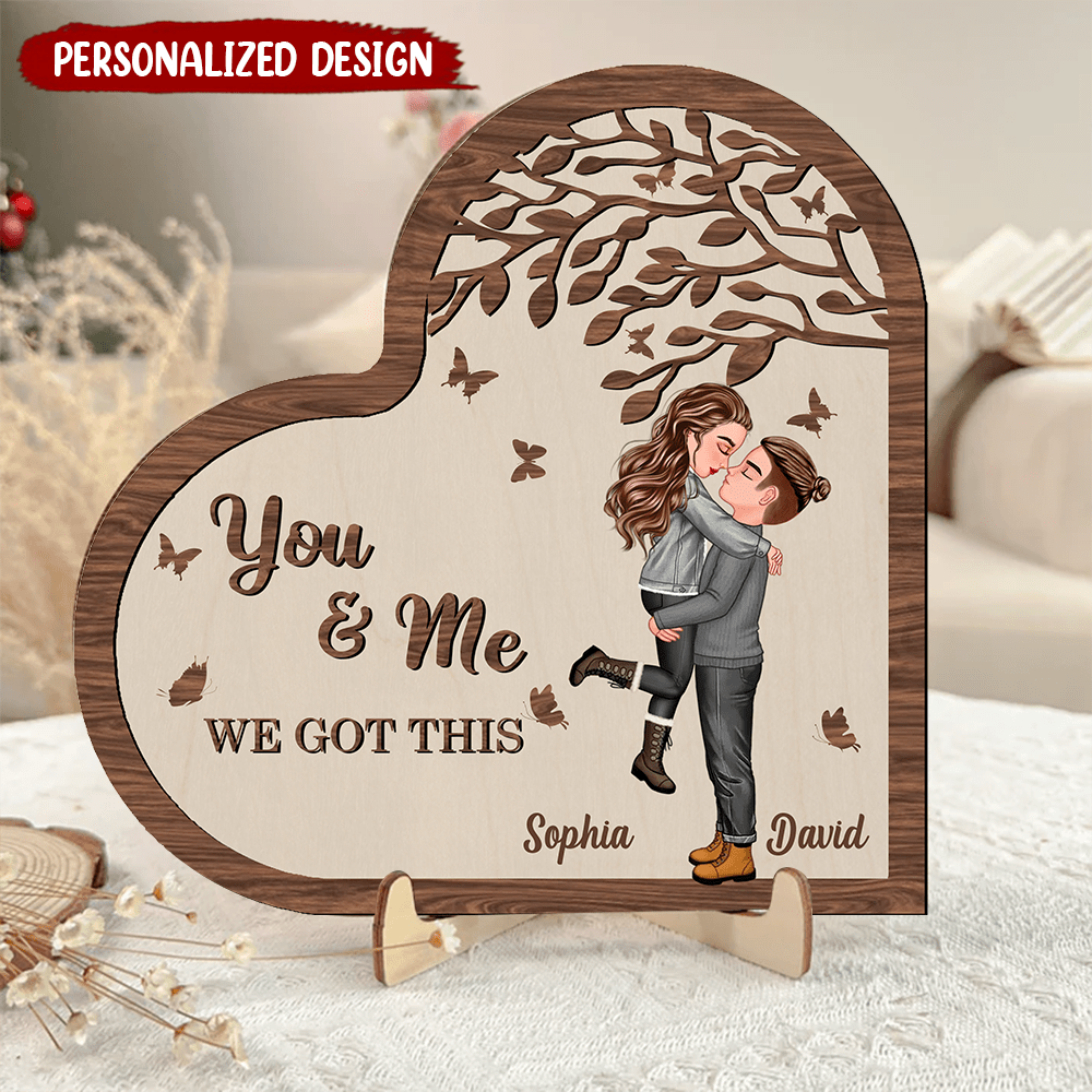 You & Me We Got This Romantic Hugging Couple Personalized 2 Layers Wooden Plaque Perfect Valentine's Day Gift HTN22DEC23KL1 Wood Plaque HumanCustom - Unique Personalized Gifts Made Just for You 