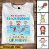 My favorite beach buddies call me grandpa Cute Grandkids on the Beach Personalized White T-shirt and Hoodie Perfect Father's Day Gift HTN26JUN23KL3