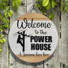 Welcome To The Power House A Lineman Lives Here Wood Sign Htt-31Tt001 Wood Sign Human Custom Store 30x30cm