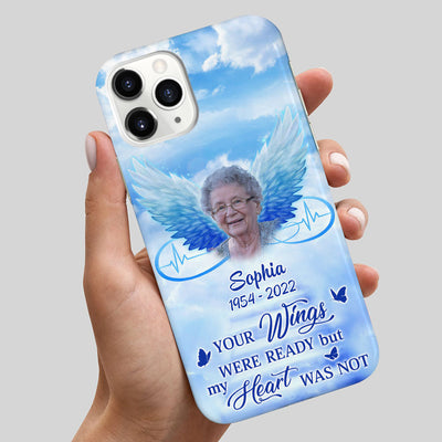 Memorial Upload Image Wings Infinity, Yoy Wings Were Ready But My Heart Was Not Personalized Phone Case LPL14JUN23TP2