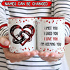 Sweet Heart Couple Rings, I Met You I Liked You I Love You I'm Keeping You Personalized Mug LPL15DEC22TP4 Accent Mug Humancustom - Unique Personalized Gifts Red 11 oz