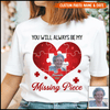 Memorial Upload Photo Heart, You Will Always Be My Missing Piece Personalized Shirt LPL16MAR23VA1 White T-shirt and Hoodie Humancustom - Unique Personalized Gifts