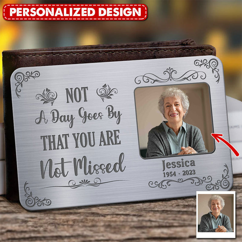 Discover Personalized Memorial Custom Photo Not A Day Goes By That You Are Not Missed Wallet Card