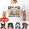 Dog Dad Drinking Team Peronalized Dogs T-Shirt Nla-16Nq015 2D T-shirt Dreamship S White