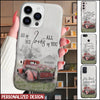 All Of Me Loves All Of You Old Red Truck Custom Name and Date Phone case NLA24JUN22VN2 Glass Phone Case Humancustom - Unique Personalized Gifts