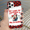 All I Want For Christmas Is My Grandkid - Personalized Phonecase - Gift For Nana - NTD10OCT23TT1 Silicone Phone Case HumanCustom New Iphone iPhone 15