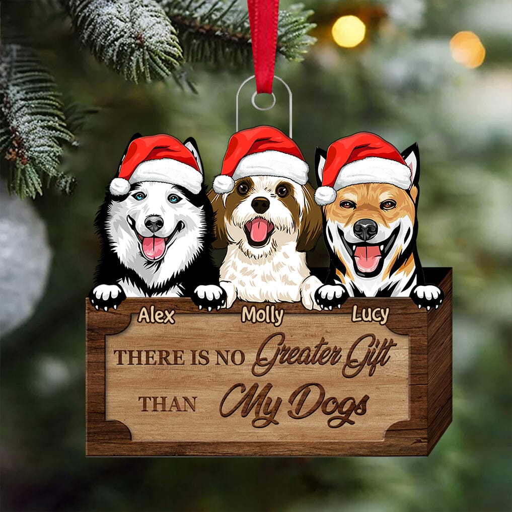 There Is No Greater Gift Than My Dogs - Personalized Ornamnet For Dog Lovers - NTD23NOV23TT2 Acrylic Ornament HumanCustom - Unique Personalized Gifts Made Just for You 