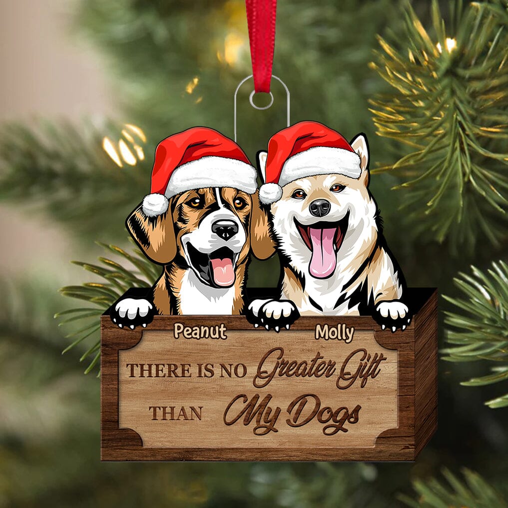 There Is No Greater Gift Than My Dogs - Personalized Ornamnet For Dog Lovers - NTD23NOV23TT2 Acrylic Ornament HumanCustom - Unique Personalized Gifts Made Just for You 