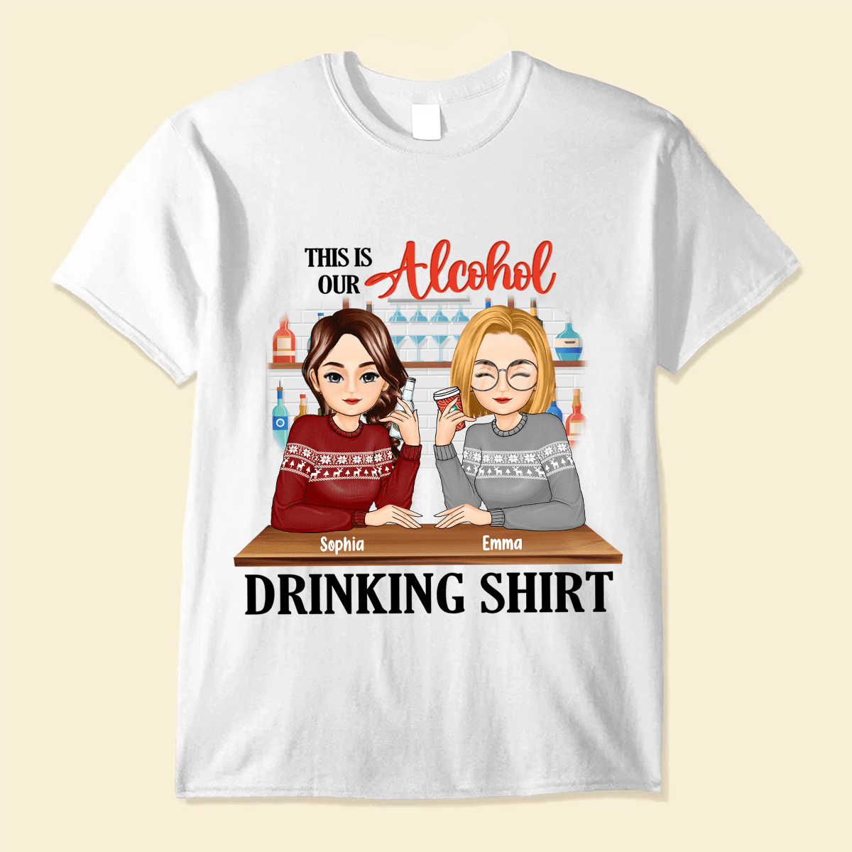 This Is Our Alcohol Drinking - Gift For Besties - Personalized T Shirt - NTD29NOV23KL1 White T-shirt and Hoodie HumanCustom - Unique Personalized Gifts Made Just for You 