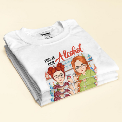 This Is Our Alcohol Drinking - Gift For Besties - Personalized T Shirt - NTD29NOV23KL1