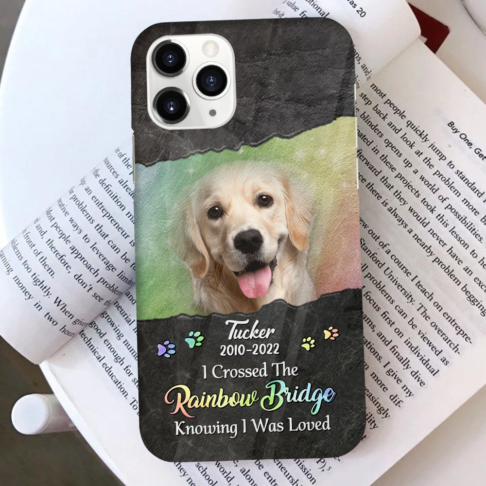 I Crossed The Rainbow Bridge Knowing I Was Loved Upload Photo Personalized Glass Phone Case NTK26JUN24TT2