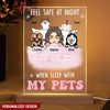 Feel Safe At Night When Sleep With My Pets Personalized Acrylic Plaque LED Lamp Night Light NTN03FEB23NY2 Acrylic Plaque LED Lamp Night Light Humancustom - Unique Personalized Gifts 7.8” x 7.2”