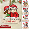 Personalized I Want To Grow Old With You Christmas Couple Ornament NTN09NOV22NY2 Wood Custom Shape Ornament Humancustom - Unique Personalized Gifts Pack 1
