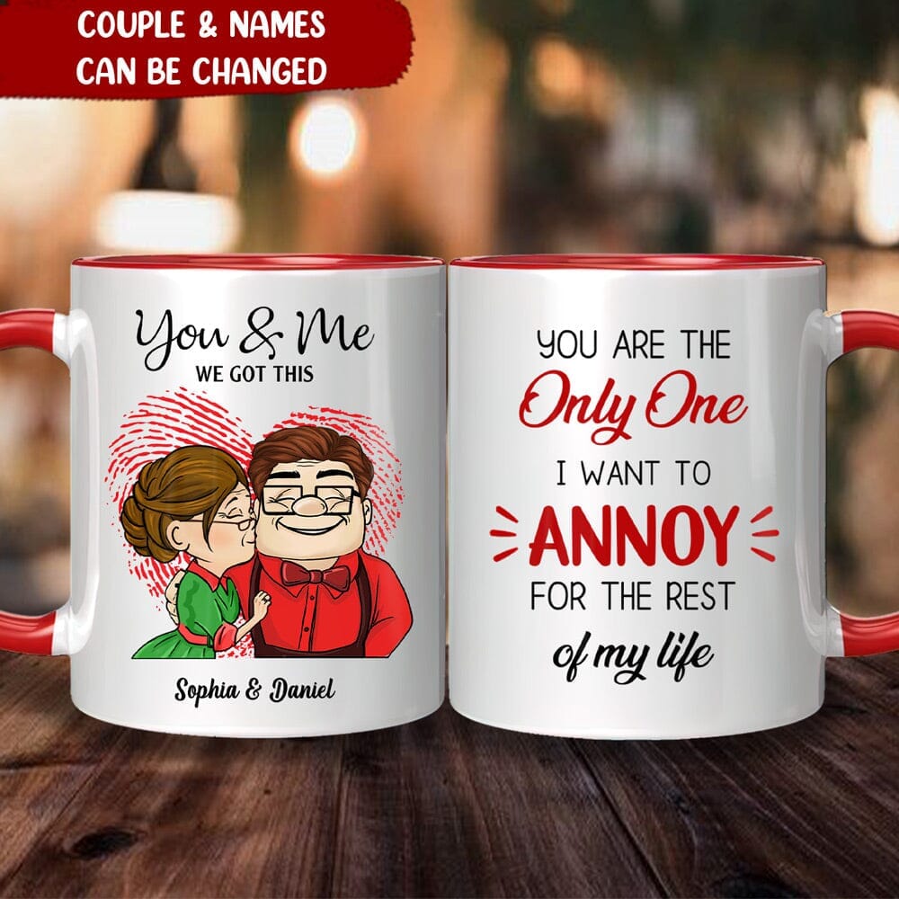 You're The Only One I Want To Annoy For The Rest Of My Life Personalized Mug Gift For Couple NTN14DEC22NY1 Accent Mug Humancustom - Unique Personalized Gifts Red 11 oz 