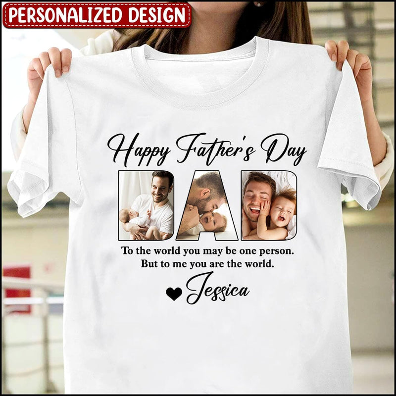 Discover Custom Upload Photo Gift For Dad, Happy Father's Day To My World Personalized T-Shirt