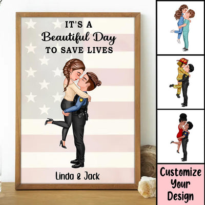 It's a beautiful Day to save lives - Personalized Poster Couple Portrait, Firefighter, EMS, Nurse, Police Officer, Military NVL06SEP23KL2